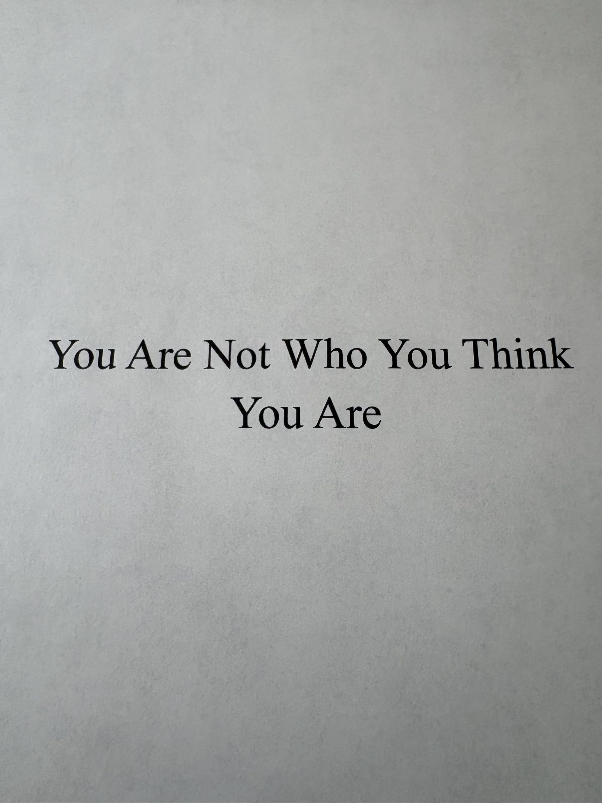 You’re Not Who You Think You Are